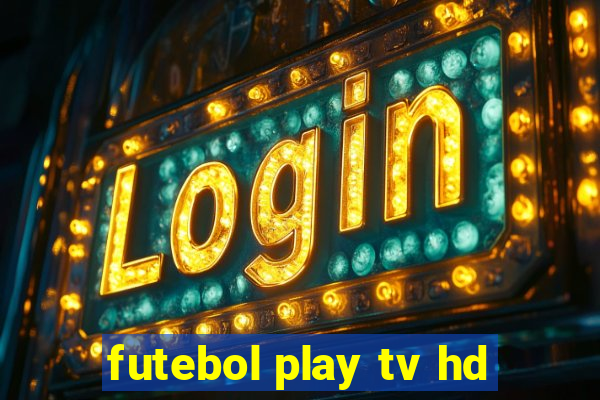 futebol play tv hd